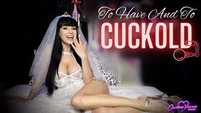 To Have And To Cuckold