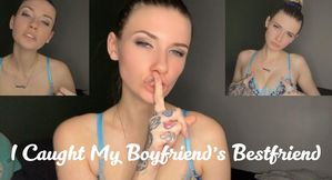 I Caught My Boyfriend’s Bestfriend
