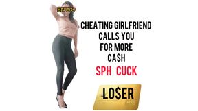 Your Cheating Girlfriend Calls for More Ca$h