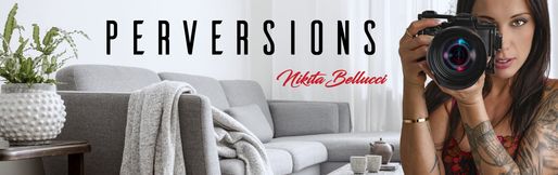 Perversions By Nikita Bellucci