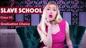 Slave School Class 7: Graduation Choice