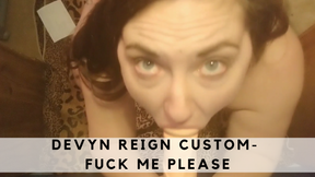 Devyn Reign Fuck Me Please