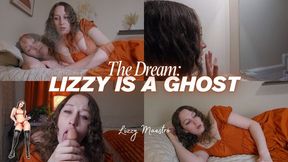 The Dream: Lizzy is a Ghost