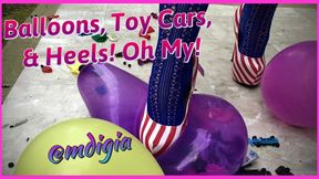 BALLOONS, TOY CARS, HIGH HEELS CRUSH: MDIGIA