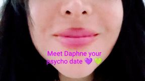 MEET DAPHNE YOUR PSYCHO DATE