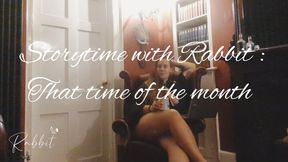 Storytime with Rabbit: That time of the month