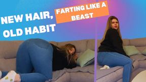 New Hair, Old Habit: Farting Like A Beast