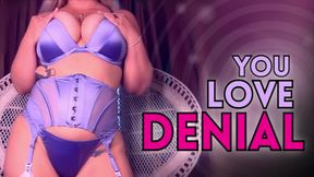 YOU LOVE DENIAL