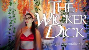 The Wicker Dick (4K) Full-Length Cinematic Series Feature Presentation - Obey Lady Ashley - FemDom Folk Horror Erotic Mind Fuck
