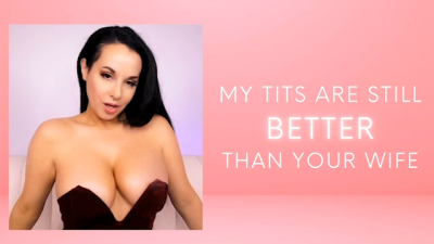 My Tit Are Still Better Than Your Wife (Topless)