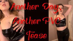 Another Day, Another PVC Tease - 310