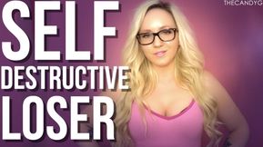 Self Destructive Loser