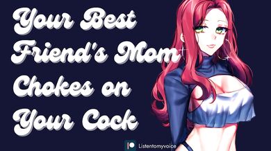 Your Best Friend's Mom is a Sexy MILF & She Wants Your Cock [Submissive slut]