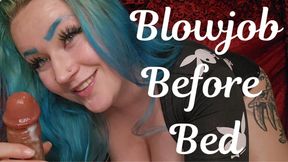 Blowjob Before Bed