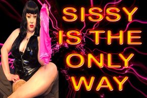 SISSY IS THE ONLY WAY