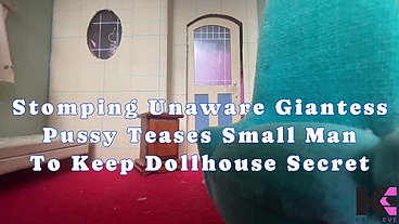 Stomping Unaware Giantess Pussy Teases Small Man To Keep Dollhouse Secret