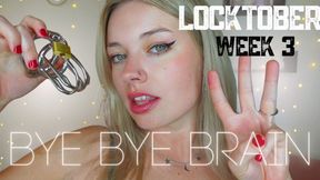 Locktober Week 3 - Bye Bye Brain!