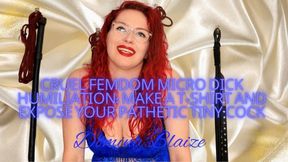 Cruel Femdom Micro Dick Humiliation: Make a T-Shirt and Expose Your Pathetic Tiny Cock