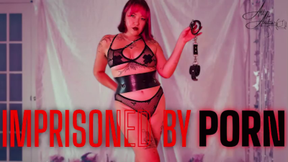 Imprisoned by Porn