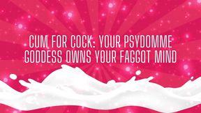 Cum for Cock: I Own Your Fag Min