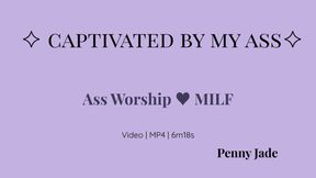 Captivated By My Ass