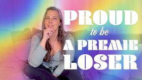 Proud to be a Premie Loser