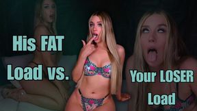 His Fat Load vs. Your Loser Load