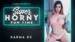 Karma RX in Karma Rx - Super Horny Fun Time