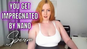 You Get Impregnated By Nano Sperm