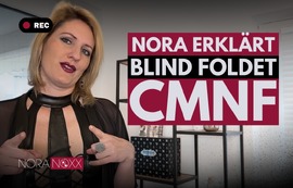 Nora Noxx erklärt: Blind Folded Party und CMNF