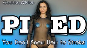 PIED You Don't Know How to Stroke Goddess Vivien