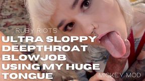 Ultra Sloppy Deepthroat Blowjob Using my Huge Tongue