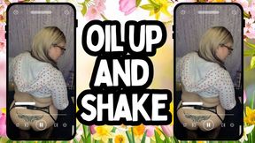 Oil up and shake