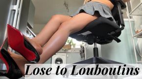 LOSE TO LOUBOUTINS