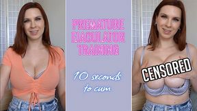 Premature Ejaculator Training - 10 Seconds To Cum - Censored