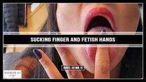 Sucking finger and fetish hand