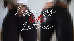 Leggings or Latex (censored)