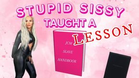 STUPID SISSY IS TAUGHT A LESSON BY HER MISTRESS