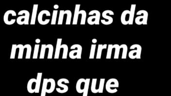 Video da calcinha da minha irma