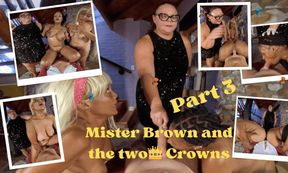 Mister Brown and the two Crowns Part 3