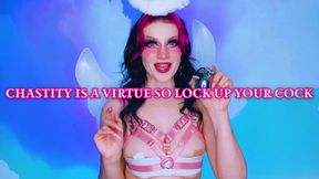 Chastity is a Virtue so Lock Up Your Cock