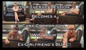 Your Therapy Session Turns Into a Size Comparison with Your Ex-Girlfriends Bull