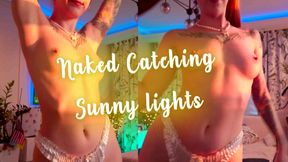 Naked Catching Sunny lights