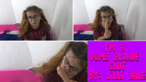 Im a dumb blonde slut