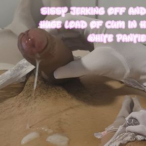 Sissy Jerking Off And Cumming a Huge Load Of Cum Wearing Mommys White Panties