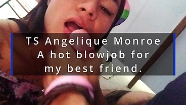 TS Angelique Monroe - A hot blowjob for my best friend