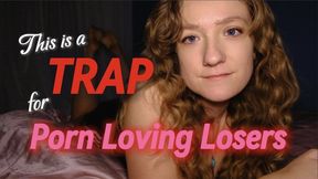 TRAP for PORN LOVING LOSERS: psychological humiliation degradation and non-nude femdom lecture