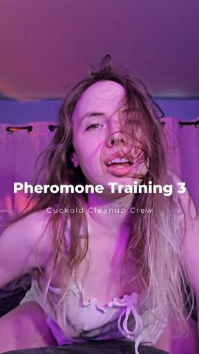 Pheromone Training 3 - Cuckold Cleanup Crew