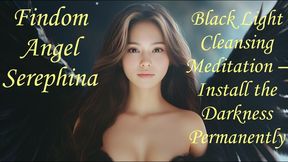 Black Light Cleansing Meditation - Install the Darkness Permanently