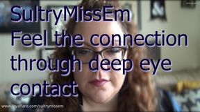 Feel the connection through deep eye contact